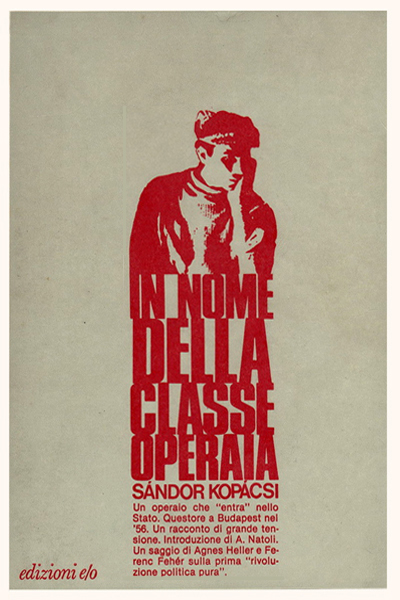 Sāndor Kopācsi, In nome della classe operaia